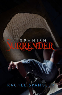 Rachel Spangler [Spangler, Rachel] — Spanish Surrender