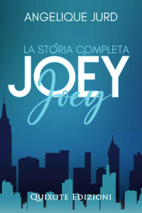 Angelique Jurd — Joey - La storia completa (Italian Edition)