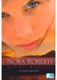 Nora Roberts — La mejor apuesta