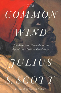 Scott, Julius Sherrard;Rediker, Marcus; — The Common Wind