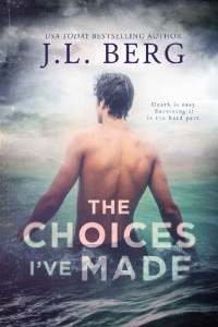 J.L. Berg — The Choices I've Made