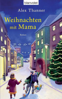 Alex Thanner [Thanner, Alex] — Weihnachten mit Mama