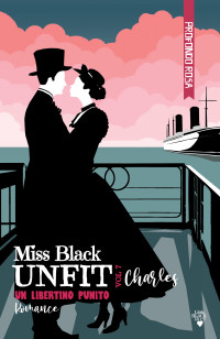 Miss Black — UNFIT 7: CHARLES. Un libertino punito