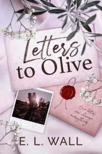 E. L. Wall — Letters to Olive