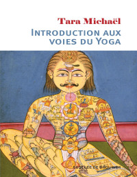 Tara Michaël — Introduction aux voies du yoga