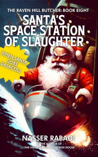 Nasser Rabadi — Santa's Space Station of Slaughter
