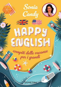 Sonia Candy — Happy English. Compiti delle vacanze per i grandi