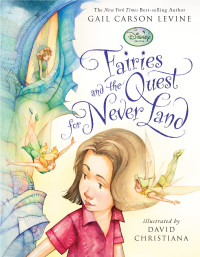 Gail Carson Levine [Levine, Gail Carson] — Fairies and the Quest for Never Land