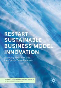 Sveinung Jørgensen & Lars Jacob Tynes Pedersen — RESTART Sustainable Business Model Innovation