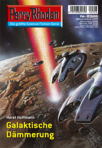 Hoffmann, Horst — [Perry Rhodan 2326] • Galaktische Dammerung