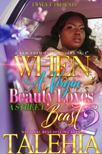 Talehia — When A Virgin Beauty Loves A Street Beast 2: Finale