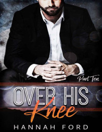 Hannah Ford — Over His Knee (Part Ten)