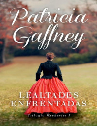 Patricia Gaffney — Lealtades Enfrentadas