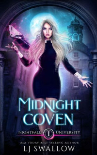 LJ Swallow — Midnight Coven: A Dark Academy Witch Romance (Nightfall University #1)