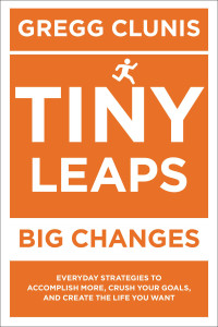 Gregg Clunis — Tiny Leaps, Big Changes