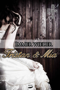 Both, Don [Both, Don] — Immer wieder Tristan und Mia