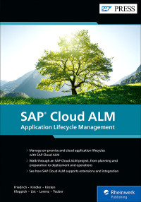 Friedrich, Matthias;Kindler, Fred;Kirsten, Marcel;Kloppich, Daniel;List, Mathias;Lorenz, Bert;Teuber, Lars; — SAP Cloud ALM: Application Lifecycle Management