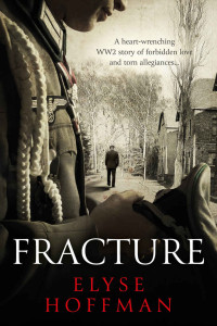 Elyse Hoffman — Fracture: A Heart-Wrenching Story of Forbidden Love and Torn Allegiances