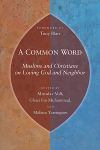 Miroslav Volf;Prince Ghazi bin Muhammad bin Talal;Mellisa Yarrington; — A Common Word