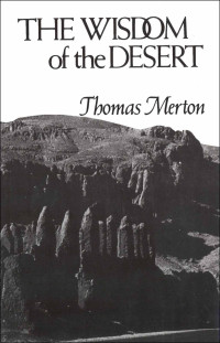 Thomas Merton — The Wisdom of the Desert