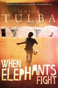 Majok Tulba  — When Elephants Fight