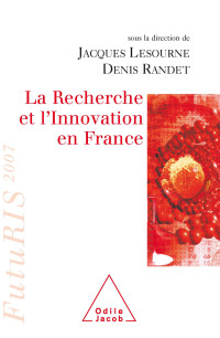 Jacques Lesourne, Denis Randet — La Recherche et l’Innovation en France