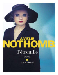 Nothomb, Amélie — Pétronille (Albin Michel, 21 août)