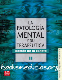 Ramón de la Fuente — La patología mental y su terapéutica II