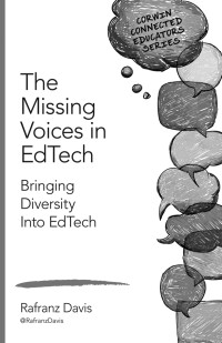 Davis, Rafranz; — The Missing Voices in EdTech