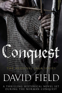 David Field — Conquest: A thrilling historical novel set during the Norman Conquest (The Medieval Saga Series Book 1)