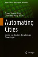 Brydon T. Wang, C. M. Wang — Automating Cities: Design, Construction, Operation and Future Impact