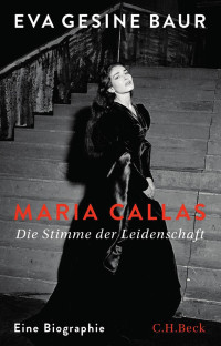 Eva Gesine Baur — Maria Callas