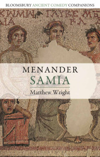 Wright, Matthew; — Menander: Samia