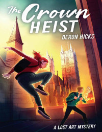 Deron R. Hicks — The Crown Heist