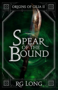 R. G. Long — Spear of the Bound