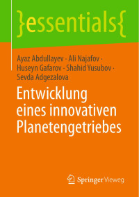 Ayaz Abdullayev, Ali Najafov, Huseyn Gafarov, Shahid Yusubov, Sevda Adgezalova — Entwicklung Eines Innovativen Planetengetriebes