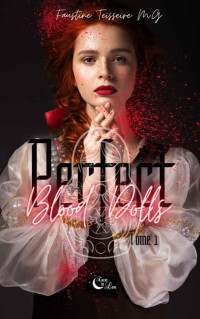 Faustine Teisseire M. G — Perfect Blood Dolls (French Edition)