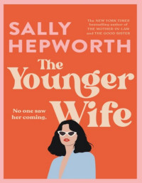 Sally Hepworth — The Younger Wife