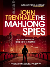 John Trenhaile — The Mahjong Spies