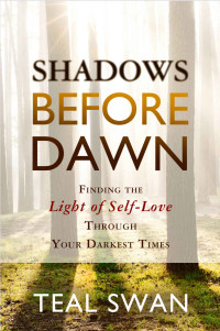 Swan Teal — Shadows Before Dawn: Finding the Light of Self-Love Through Your Darkest Times