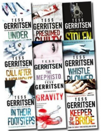 Gerritsen, Tess — Tess Gerritsen Collection: The Mephisto Club, Call After Midnight, in Their Footsteps, Gravity, Whistleblower, Under the Knife, Stolen, Presumed Guilty, Keeper of the Bride