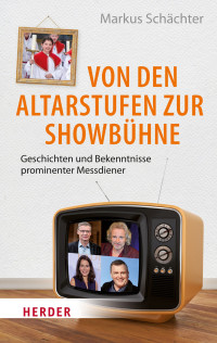 Markus Schächter — Von den Altarstufen zur Showbühne