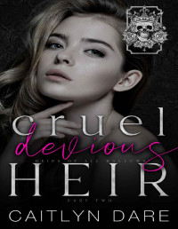 Caitlyn Dare — Cruel Devious Heir: Part Two: A dark high school bully romance (Heirs of All Hallows’ Book 4)