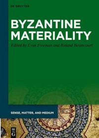 Evan Freeman, Roland Betancourt — Byzantine Materiality