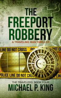 Michael P King — The Freeport Robbery