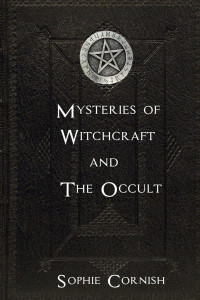 Cornish, Sophie — Mysteries of Witchcraft and The Occult