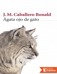 José Manuel Caballero Bonald — Ágata Ojo De Gato