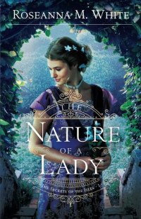 Roseanna M. White — The Nature of a Lady