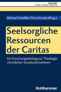 Michael Schüßler & Dara Straub — Seelsorgliche Ressourcen der Caritas