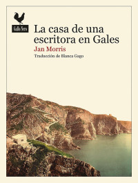 Jan Morris — La casa de una escritora en Gales